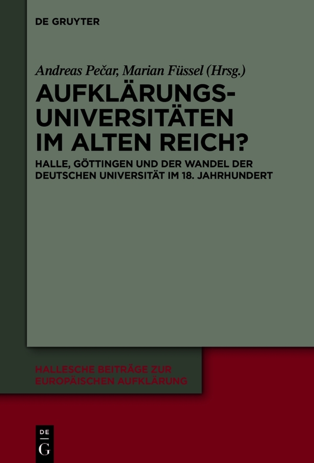 Aufklärungsuniversitäten im Alten Reich? Halle, Göttingen und der Wandel der deutschen Universität im 18. Jahrhundert 1st Edition