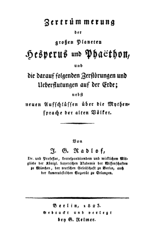 Cover image: Zertrümmerung der großen Planeten Hesperus und Phaethon und die darauf folgenden Zerstörungen und Überflutungen auf der Erde 1st edition 9783111117515
