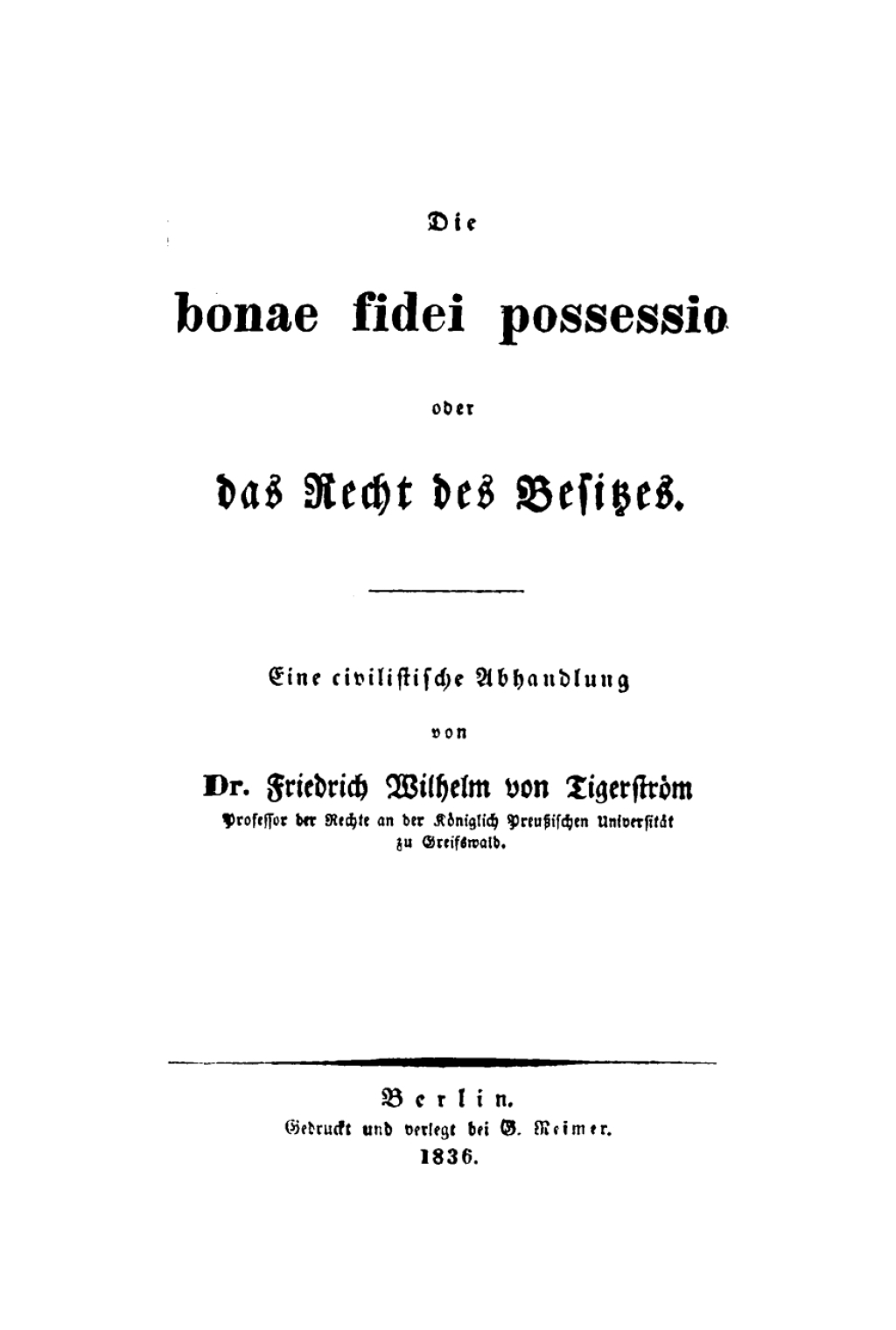 Die bonae fidei possessio oder das Recht des Besitzes Eine civilistische Abhandlung 1st Edition