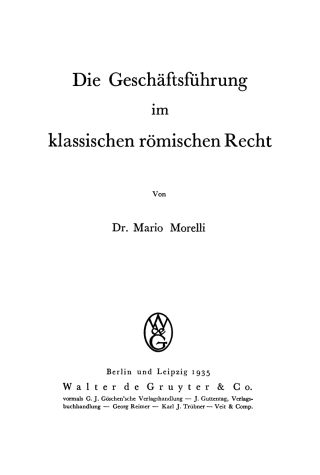 Cover image: Die Geschäftsführung im klassischen römischen Recht 1st edition 9783111123844
