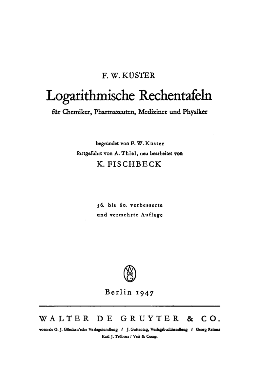Logarithmische Rechentafeln Für Chemiker, Pharmazeuten, Mediziner und Physiker 56th Edition