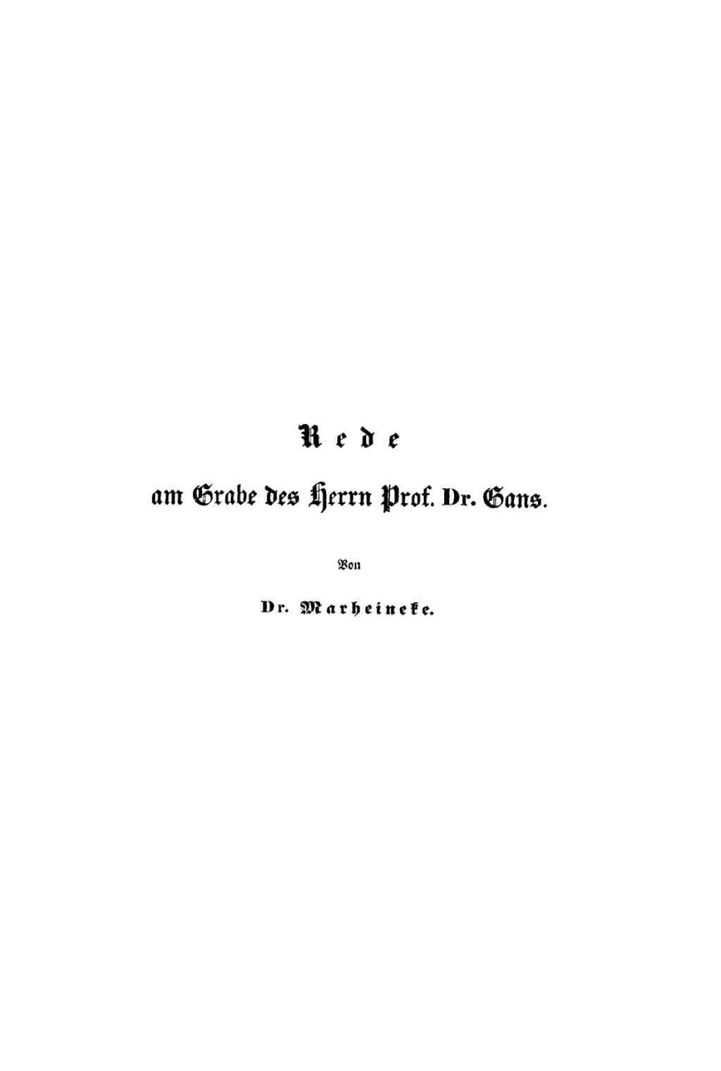 Rede am Grabe des Herrn Professor Dr. Gans, den 8. Mai 1839 1st Edition