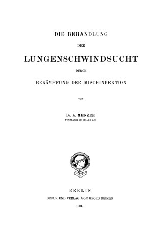 Cover image: Die Behandlung der Lungenschwindsucht durch Bekämfung der Mischinfektion 1st edition 9783111132464