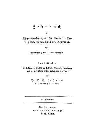 Cover image: Lehrbuch der Körperberechnung, der Geostatik, Hydrostatik, Geomechanik und Hydraulik, ohne Anwendung der höhern Analysis 1st edition 9783111132938