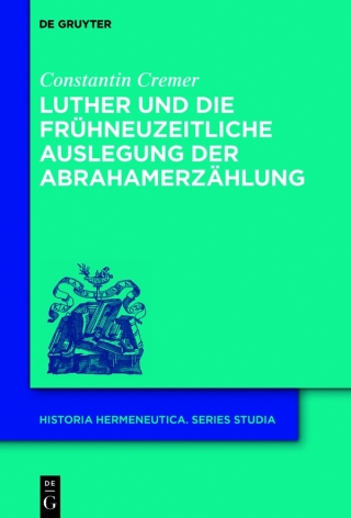 Cover image: Luther und die frühneuzeitliche Auslegung der Abrahamerzählung 1st edition 9783111497662