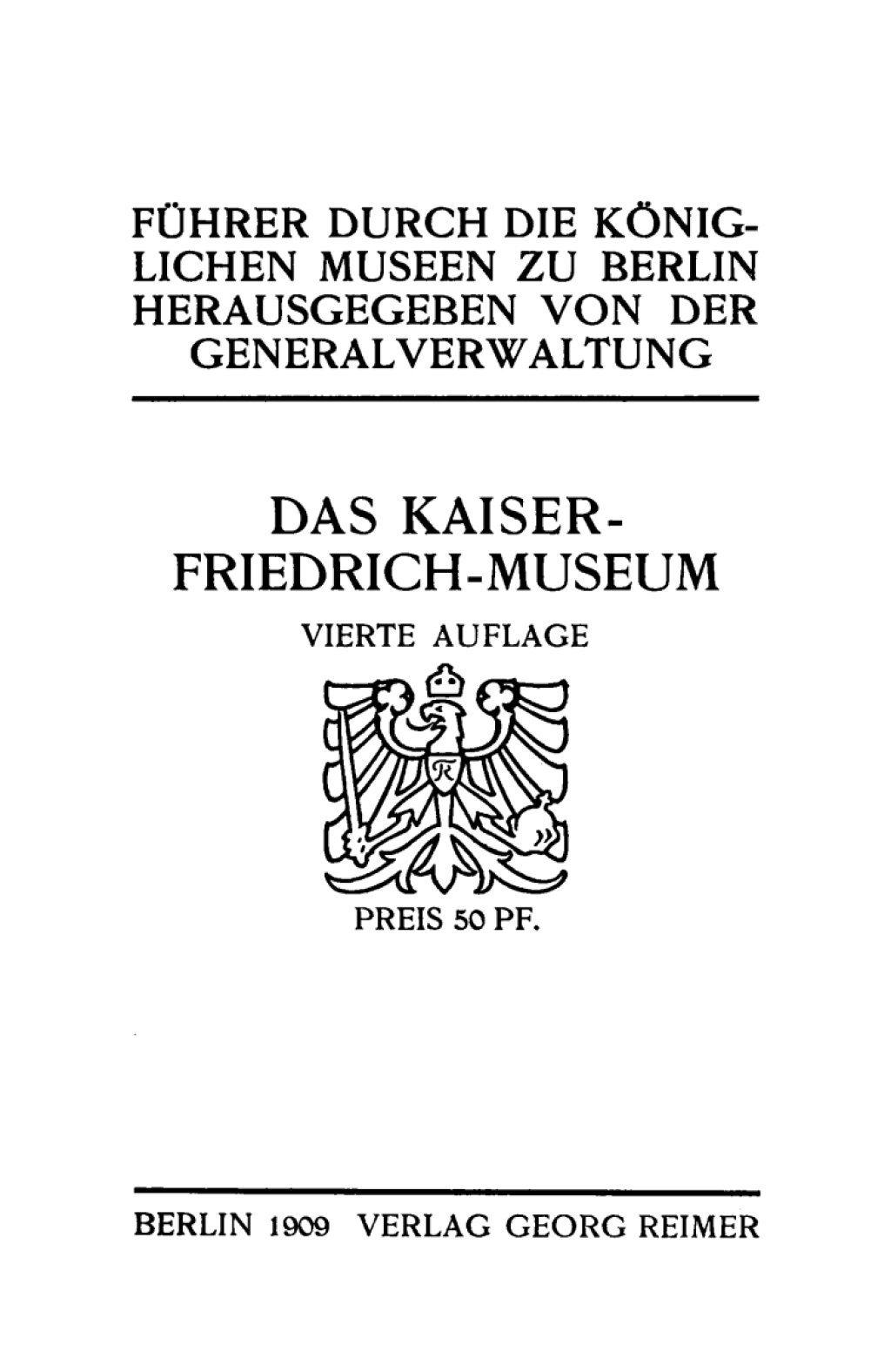 Führer durch die Königlichen Museen zu Berlin Das Kaiser-Friedrich-Museum 4th Edition