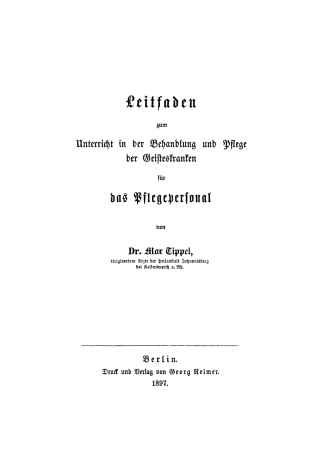 Cover image: Leitfaden zum Unterricht in der Behandlung und Pflege der Geisteskranken für das Pflegepersonal 1st edition 9783111138763