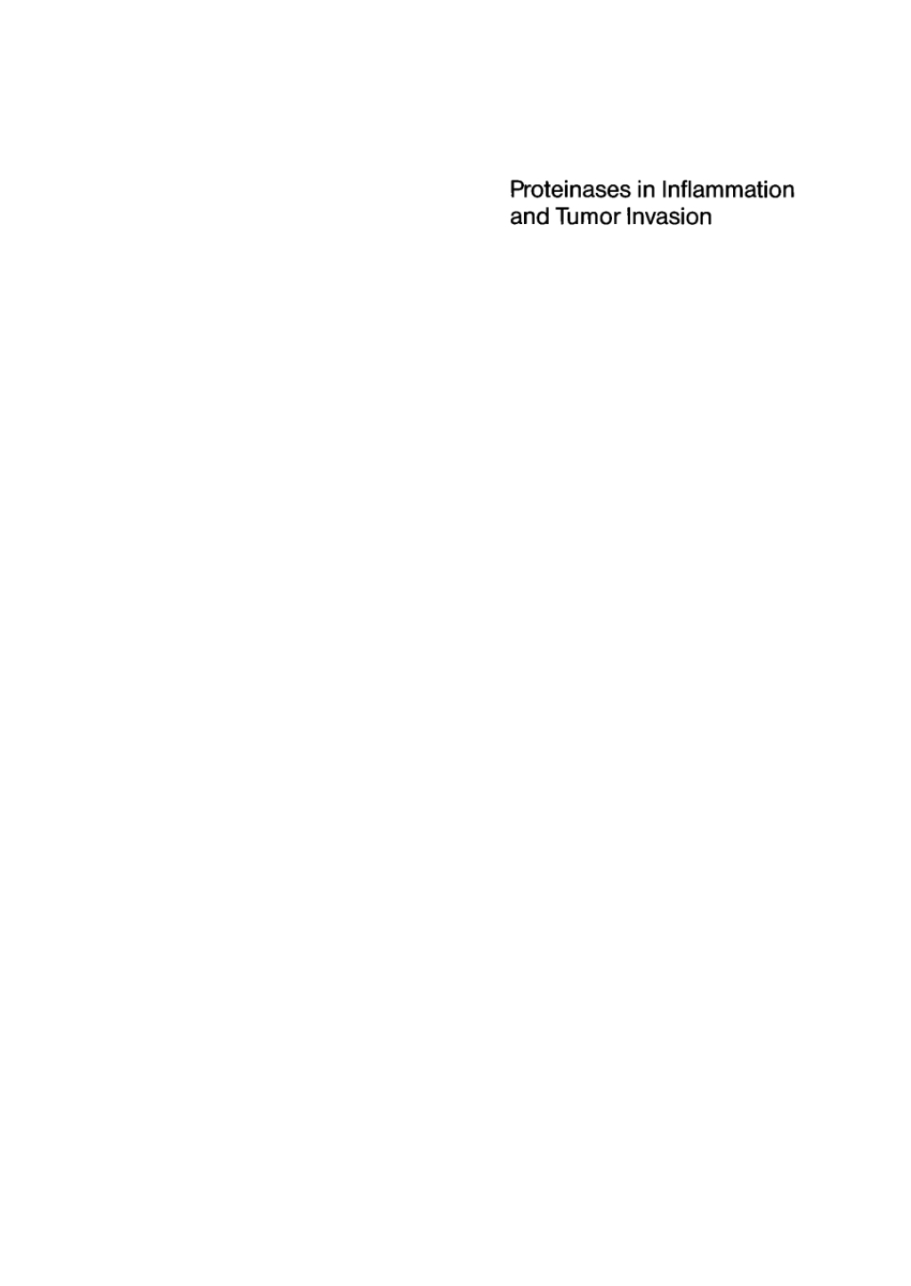 Proteinases in inflammation and tumor invasion Review articles including those from an international conference, Bielefeld, Federal Republic of Germany March 14–16, 1985 1st Edition