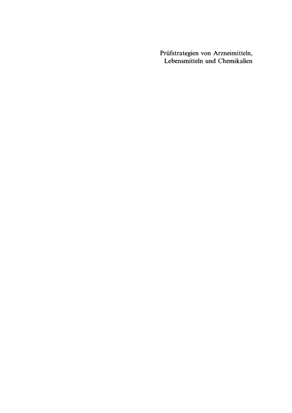Prüfstrategien von Arzneimitteln, Lebensmitteln und Chemikalien Ein internationaler Vergleich 1st Edition