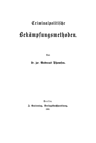 Titelbild: Criminalpolitische Bekämpfungsmethoden 1st edition 9783111160641