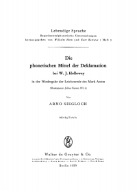 Cover image: Die phonetischen Mittel der Deklamation bei W. J. Holloway in der Wiedergabe der Leichenrede des Mark Anton (Shakespeaere, Julius Caesar III, 2) 1st edition 9783111167831