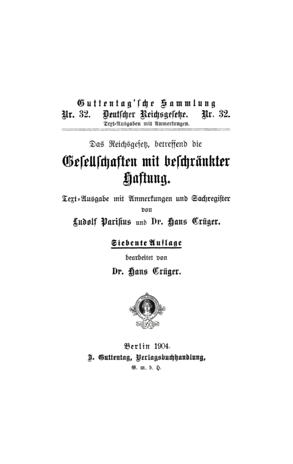 Das Reichsgesetz, betreffend die Gesellschaften mit beschränkter Haftung Textausgabe mit Anmerkungen und Sachregister 7th Edition