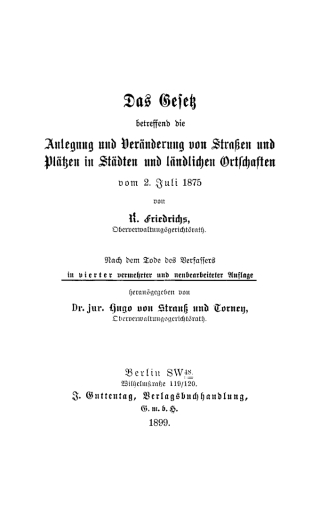 Cover image: Das Gesetz betreffend die Anlegung und Veränderung von Straßen und Plätzen in Städten und ländlichen Ortschaften 4th edition 9783111170978