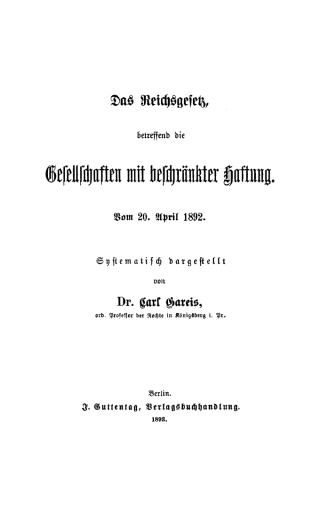 Cover image: Das Reichsgesetz, betreffend die Gesellschaften mit beschränkter Haftung vom 20. April 1892 4th edition 9783111171616