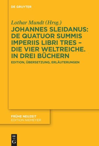 Cover image: Johannes Sleidanus: De quatuor summis imperiis libri tres – Die vier Weltreiche. In drei Büchern 1st edition 9783111544595