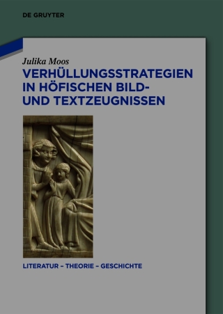 Omslagafbeelding: Verhüllungsstrategien in höfischen Bild- und Textzeugnissen 1st edition 9783111544106