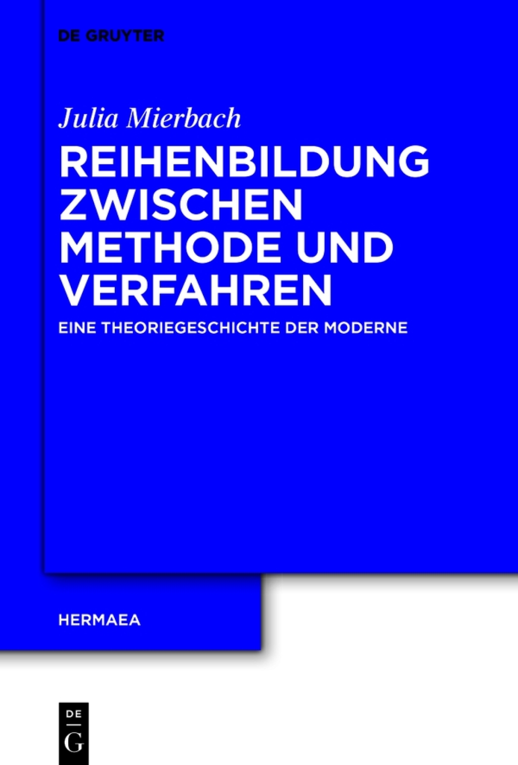Reihenbildung zwischen Methode und Verfahren Eine Theoriegeschichte der Moderne 1st Edition