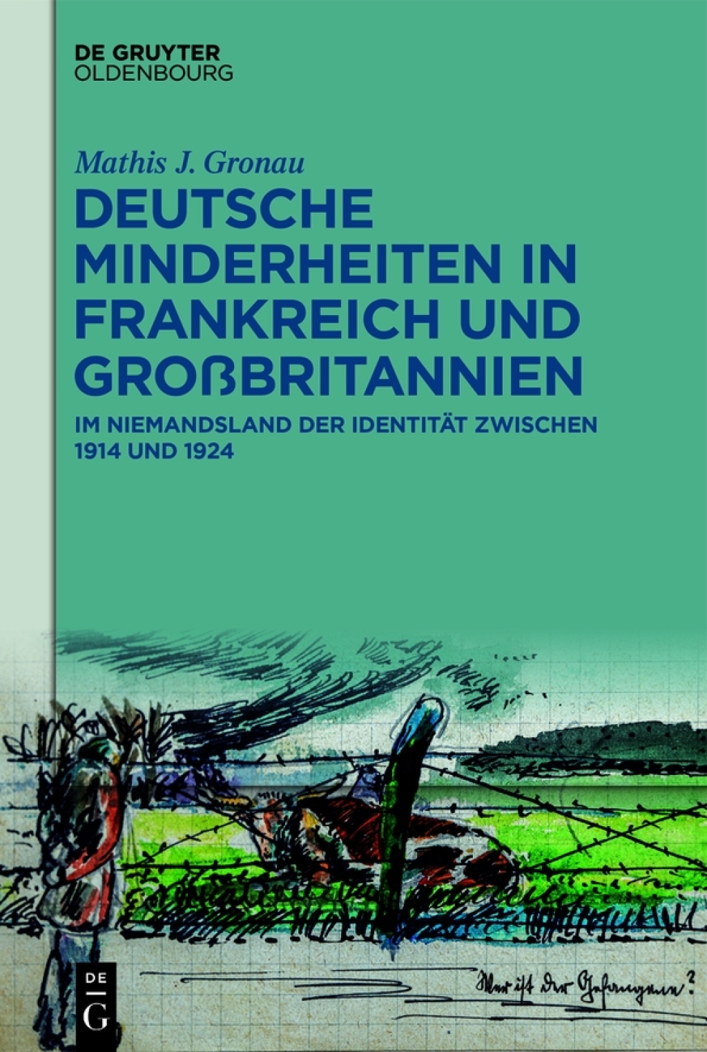 Deutsche Minderheiten in Frankreich und Großbritannien Im Niemandsland der Identität zwischen 1914 und 1924 1st Edition