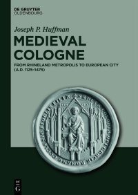 Cover image: Medieval Cologne 1st edition 9783111570860