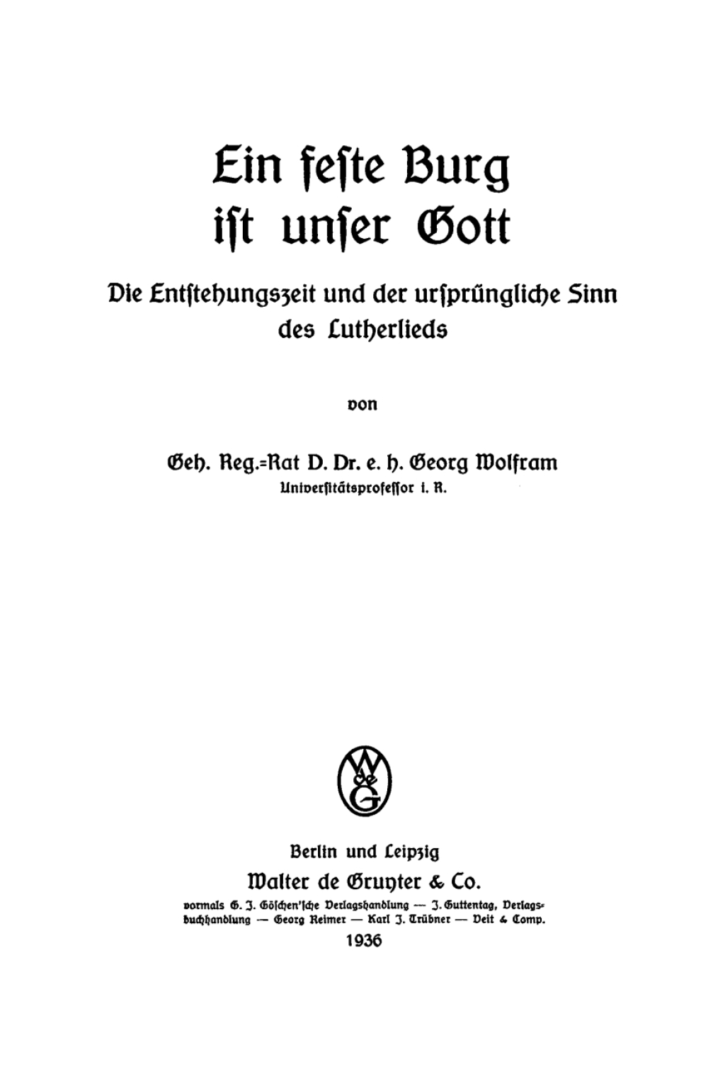 Ein feste Burg ist unser Gott Die Entstehungszeit und der ursprüngliche Sinn des Lutherliedes 1st Edition