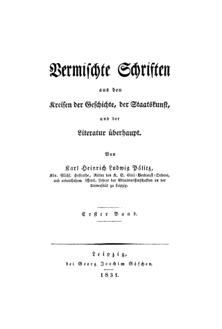 Cover image: Karl Heinrich Ludwig Pölitz: Vermischte Schriften aus den Kreisen der Geschichte, der Staatskunst, und der Literatur überhaupt. Band 1 1st edition 9783111206929