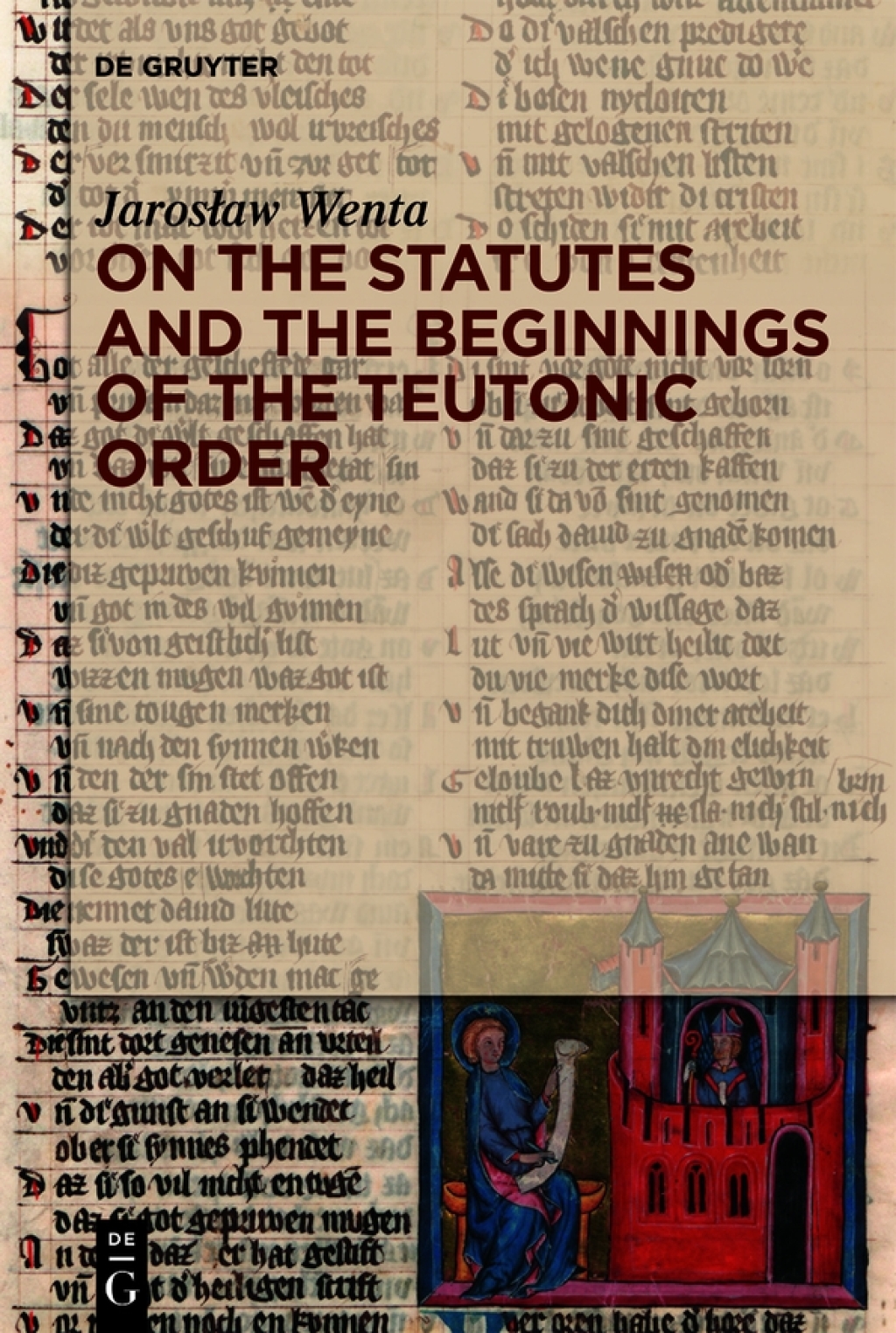On the Statutes and the Beginnings of the Teutonic Order 1st Edition