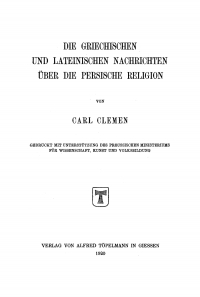 Omslagafbeelding: Die griechischen und lateinischen Nachrichten über die persische Religion 1st edition 9783111223490