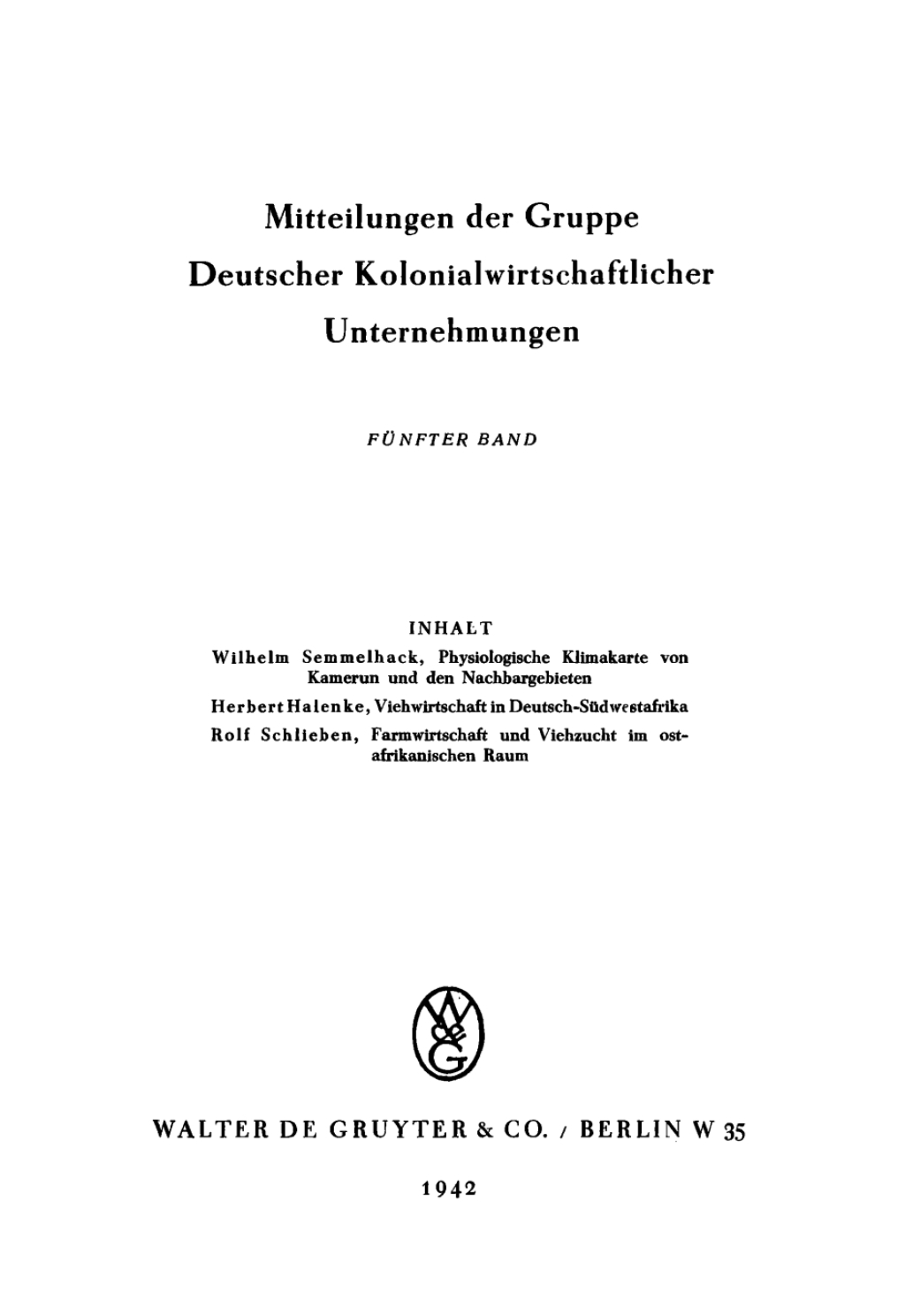 Mitteilungen der Gruppe Deutscher Kolonialwirtschaftlicher Unternehmungen. Band 5 1st Edition
