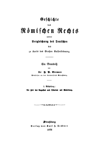 Cover image: Geschichte des römischen Rechts unter Vergleichung des deutschen bis zu Karls des Grossen Kaiserkrönung, Abt. 1: Die Zeit des Augustus und Tiberius 1st edition 9783111240329