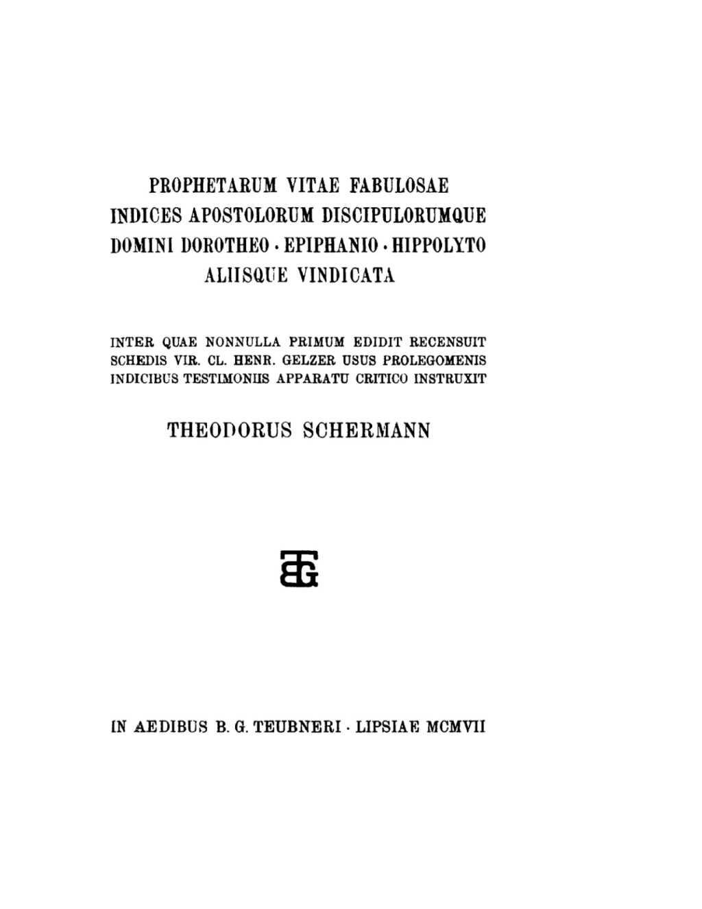 Prophetarum vitae fabulosae Indices apostolorum discipulorumque domini Dorotheo, Epiphanio, Hippolyto aliisque vindicata 1st Edition