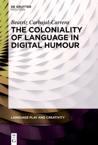 Cover image: The Coloniality of Language in Digital Humour 1st edition 9783111634883