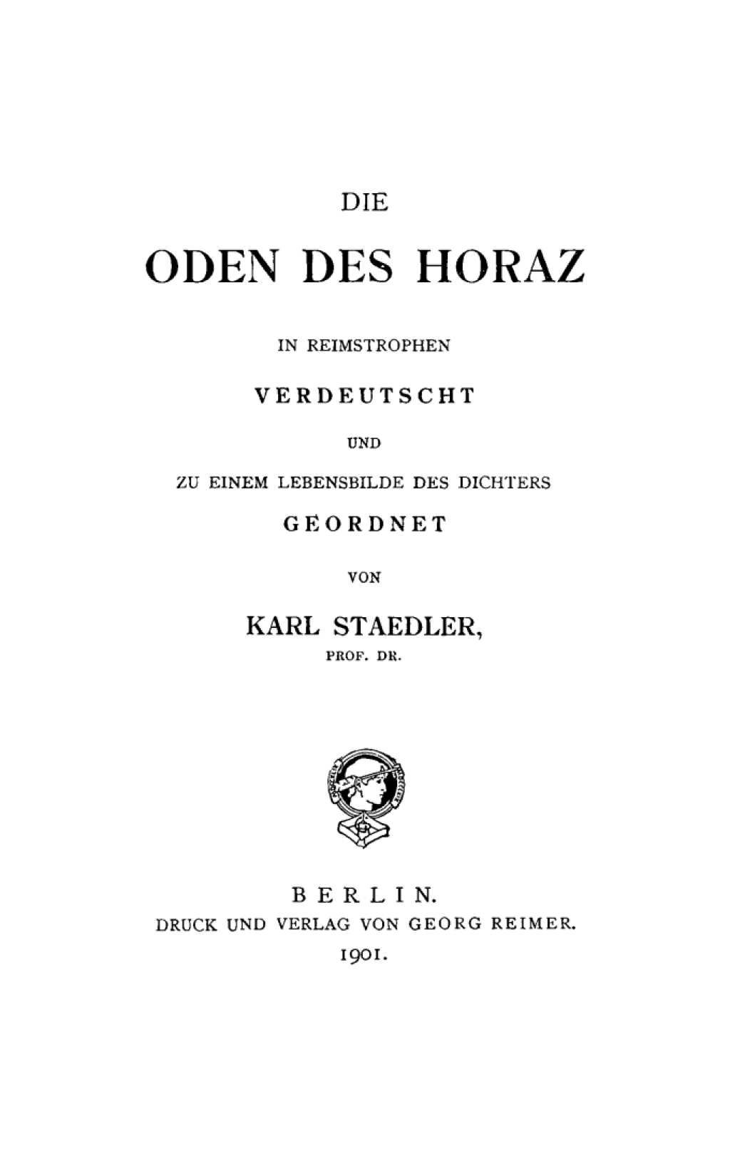 Die Oden des Horaz in Reimstrophen In Reimstrophen verdeutscht und zu einem Lebensbilde des Dichters 1st Edition