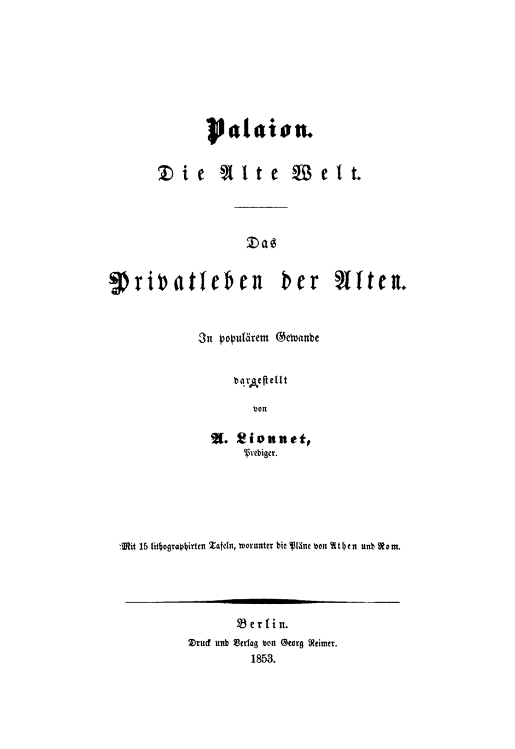 Palaion Die Alte Welt. Das Privatleben der Alten; In populärem Gewande 1st Edition