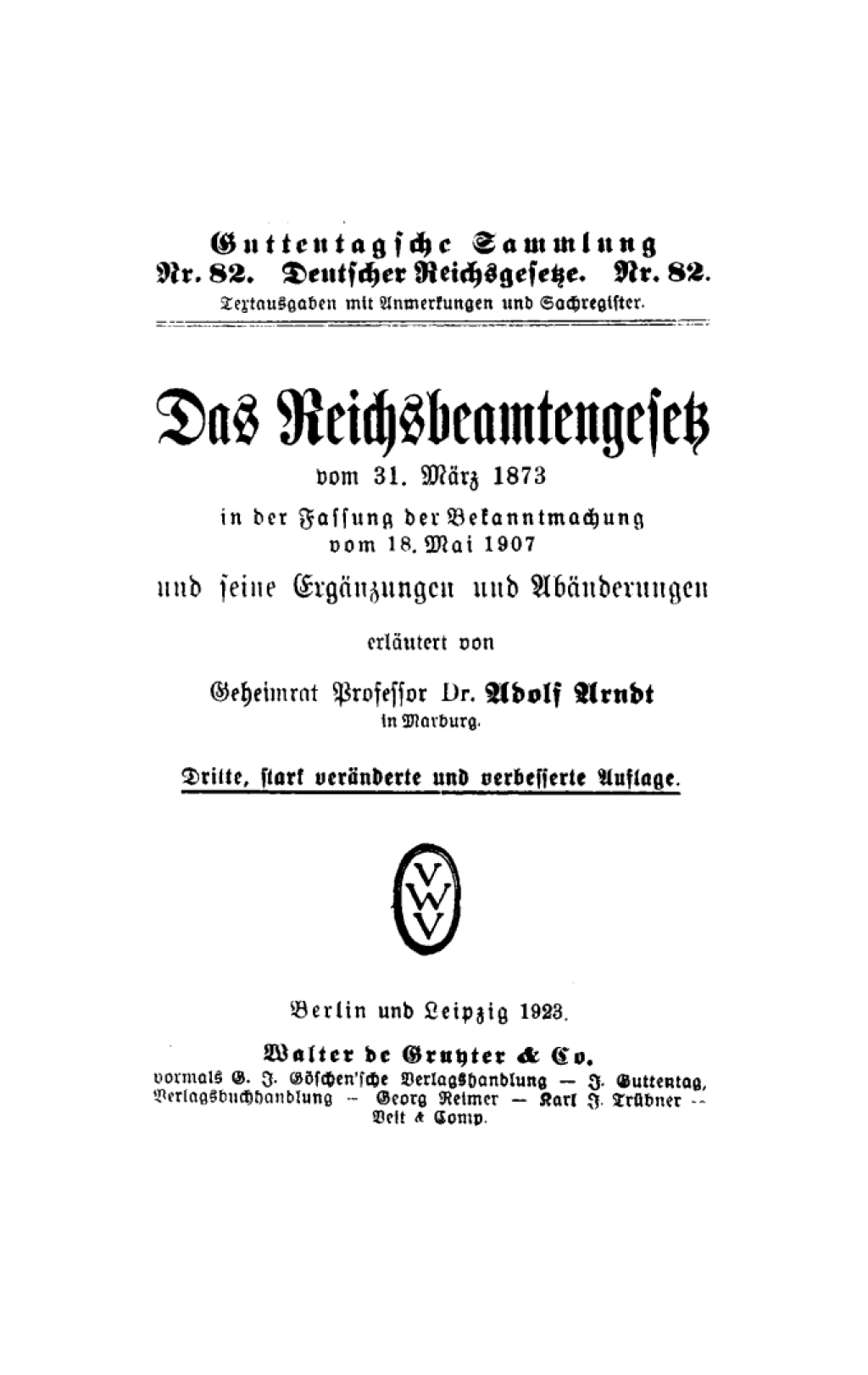 Das Reichsbeamtengesetz vom 31. März 1873 In der Fassung der Bekanntmachung vom 18. Mai 1907 und seine Ergänzungen und Abänderungen 3rd Edition
