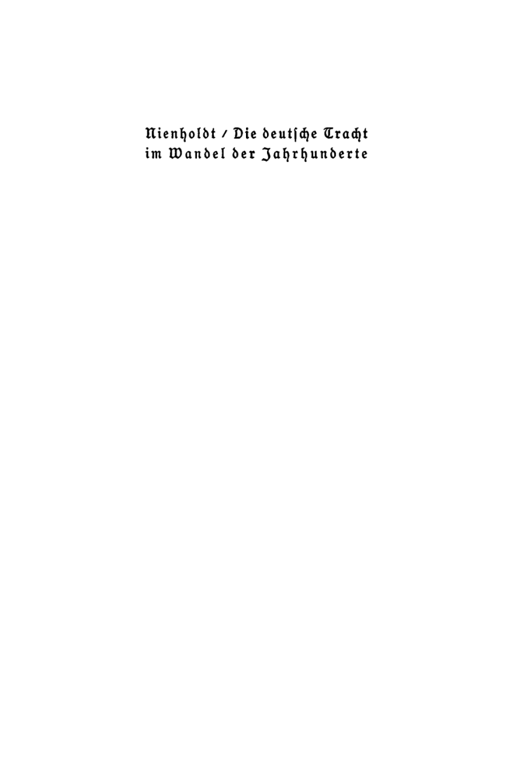 Die deutsche Tracht im Wandel der Jahrhunderte 1st Edition