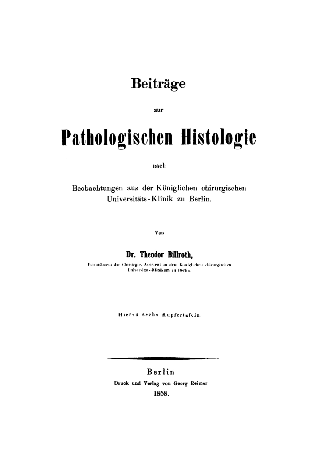 Beiträge zur pathologischen Histologie nach Beobachtungen aus der Königlichen chirurgischen Universitäts-Klinik zu Berlin 1st Edition
