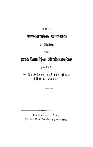 Cover image: Zwei unvorgreifliche Gutachten in Sachen des protestantischen Kirchenwesens zunächst in Beziehung auf den Preußischen Staat 1st edition 9783111279985