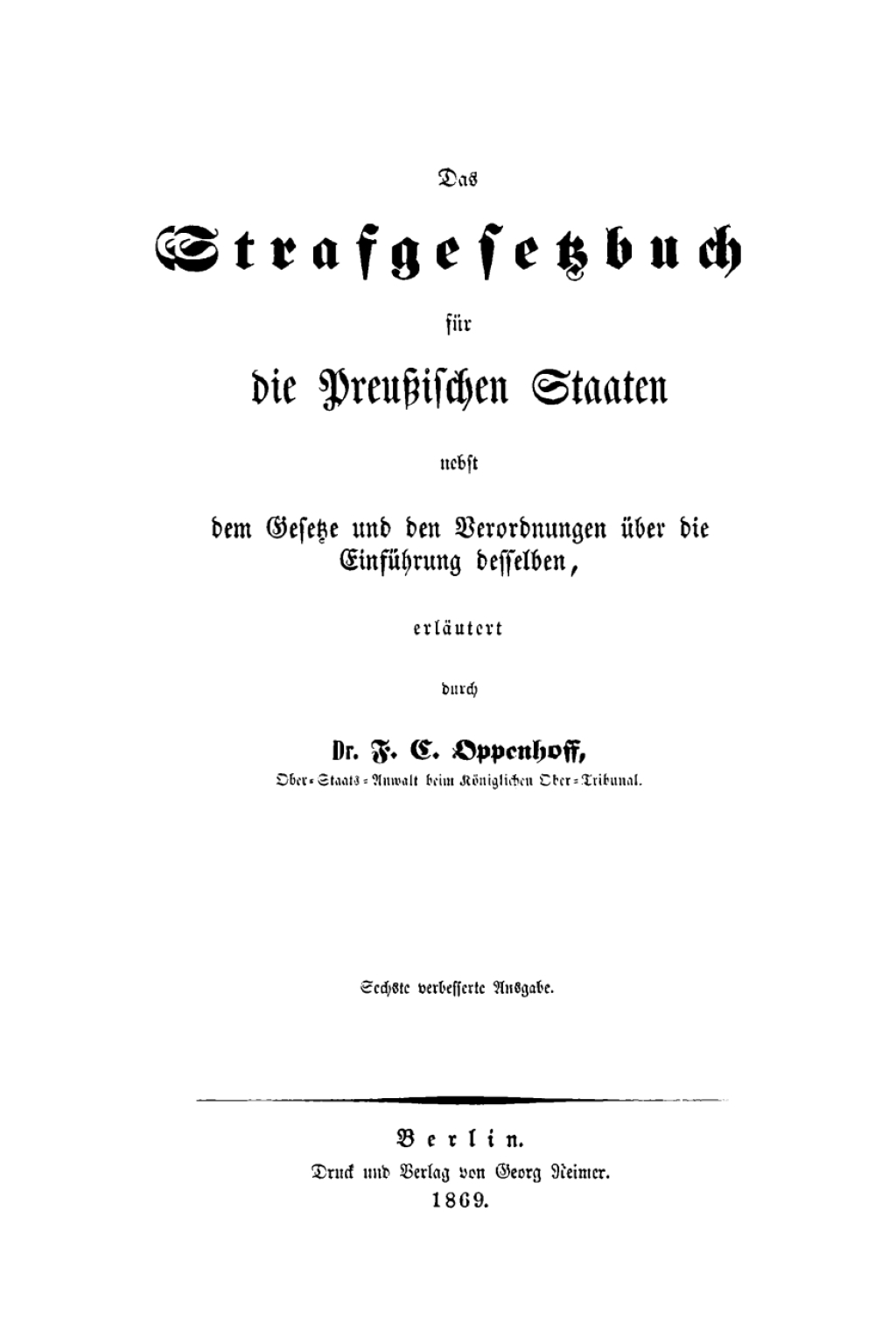 Das Strafgesetzbuch für die preußischen Staaten nebst dem Gesetze und den Verordnungen über die Einführung desselben 6th Edition