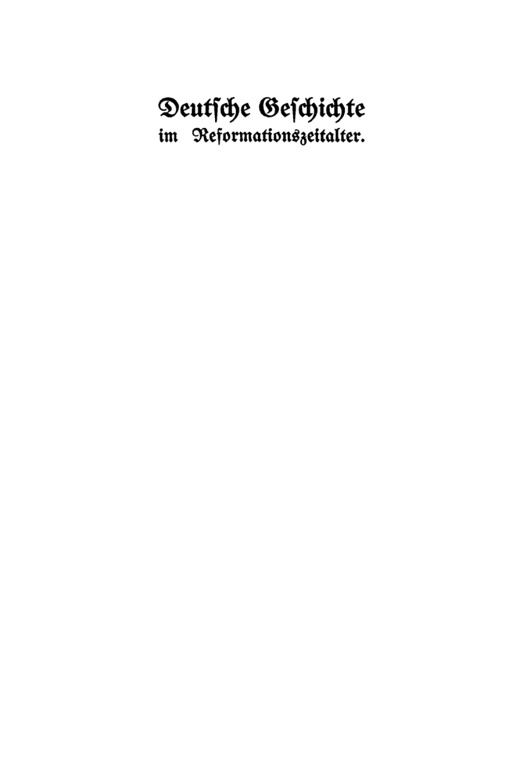 Deutsche Geschichte im Reformationszeitalter 1500–1648 Festgabe der Stadt Berlin zur vierten Säkularfeier der Reformation 1st Edition