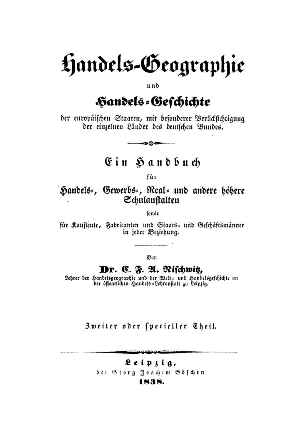 C. F. A. Nischwitz: Handels-Geographie und Handels-Geschichte der europäischen Staaten, mit besonderer Berücksichtigung der einzelnen Länder des deutschen Bundes. Teil 2 1st Edition