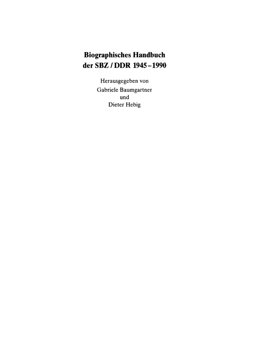 Biographisches Handbuch der SBZ/DDR. Band 1+2 1st Edition