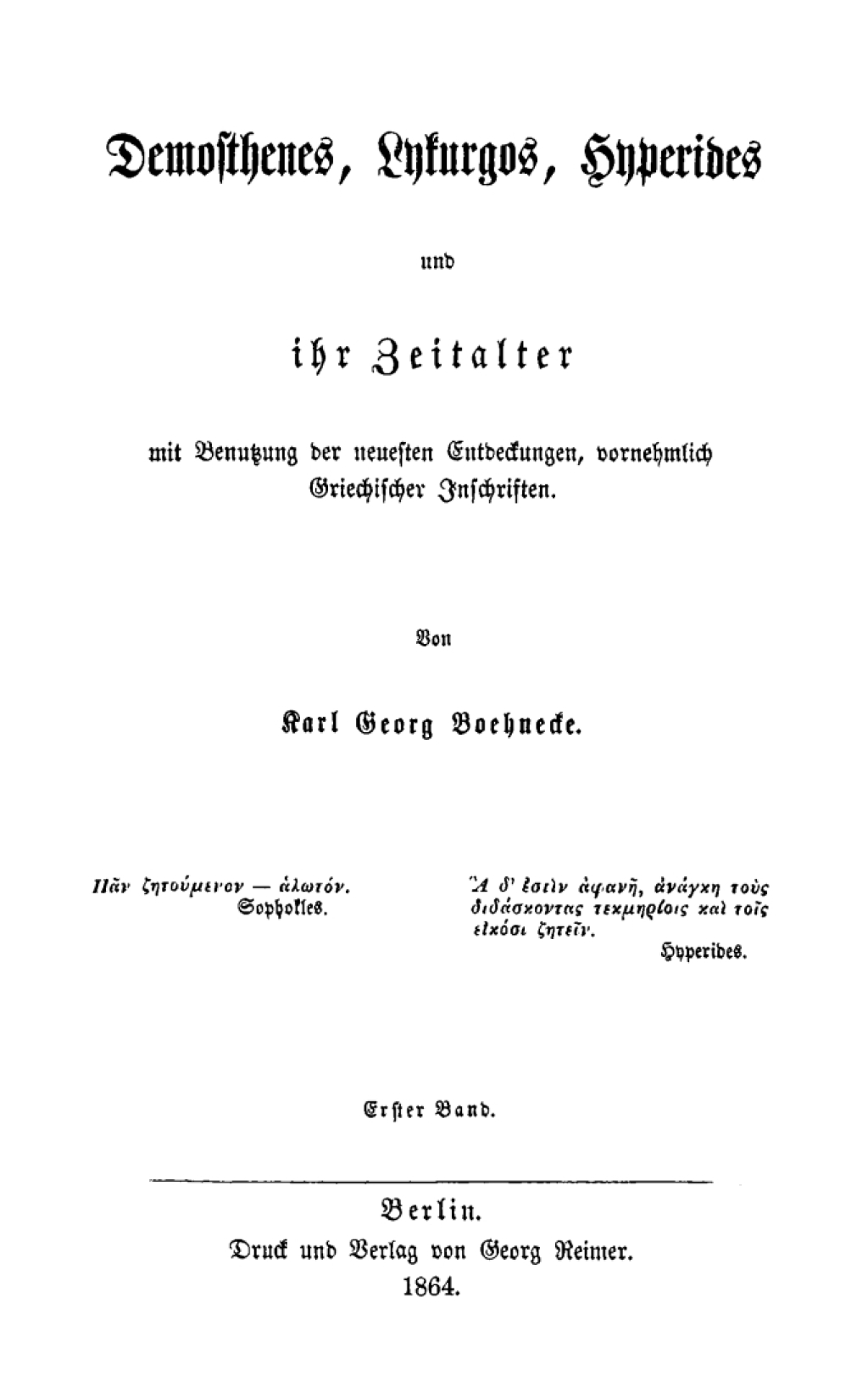 Demosthenes, Lykurgos, Hyperides und ihr Zeitalter Mit Benutzung der neuesten Entdeckungen, vornehmlich griechischer Inschriften 1st Edition