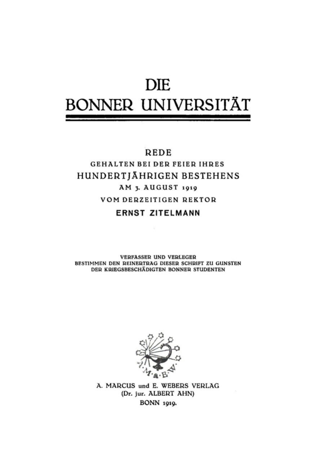 Die Bonner Universität Rede, gehalten bei der Feier ihres hundertjährigen Bestehens am 3. August 1919 1st Edition