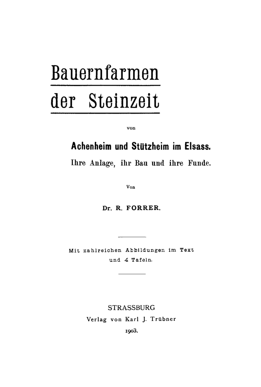 Bauernfarmen der Steinzeit von Achenheim und Stützheim im Elsass Ihre Anlage, ihr Bau und ihre Funde 1st Edition