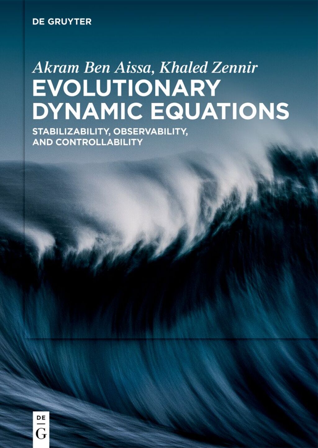 Evolutionary Dynamic Equations Stabilizability, Observability, and Controllability 1st Edition