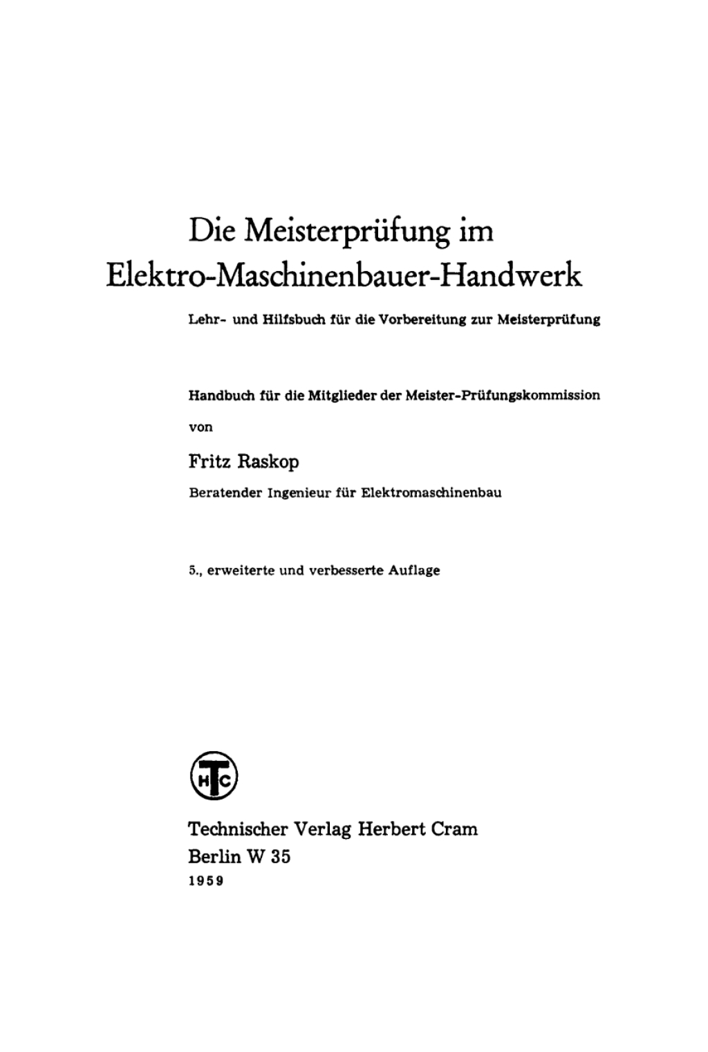 Die Meisterprüfung im Elektro-Maschinenbauer-Handwerk Lehr- und Hilfsbuch für die Vorbereitung zur Meisterprüfung 5th Edition