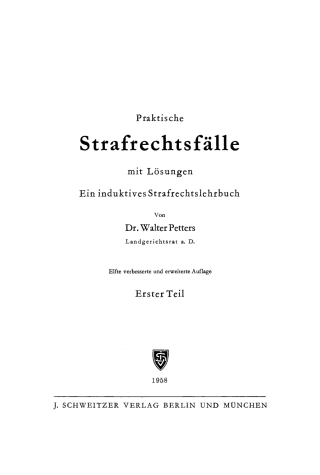 Cover image: Walter Petters: Praktische Strafrechtsfälle mit Lösungen. Teil 1 11th edition 9783112300909