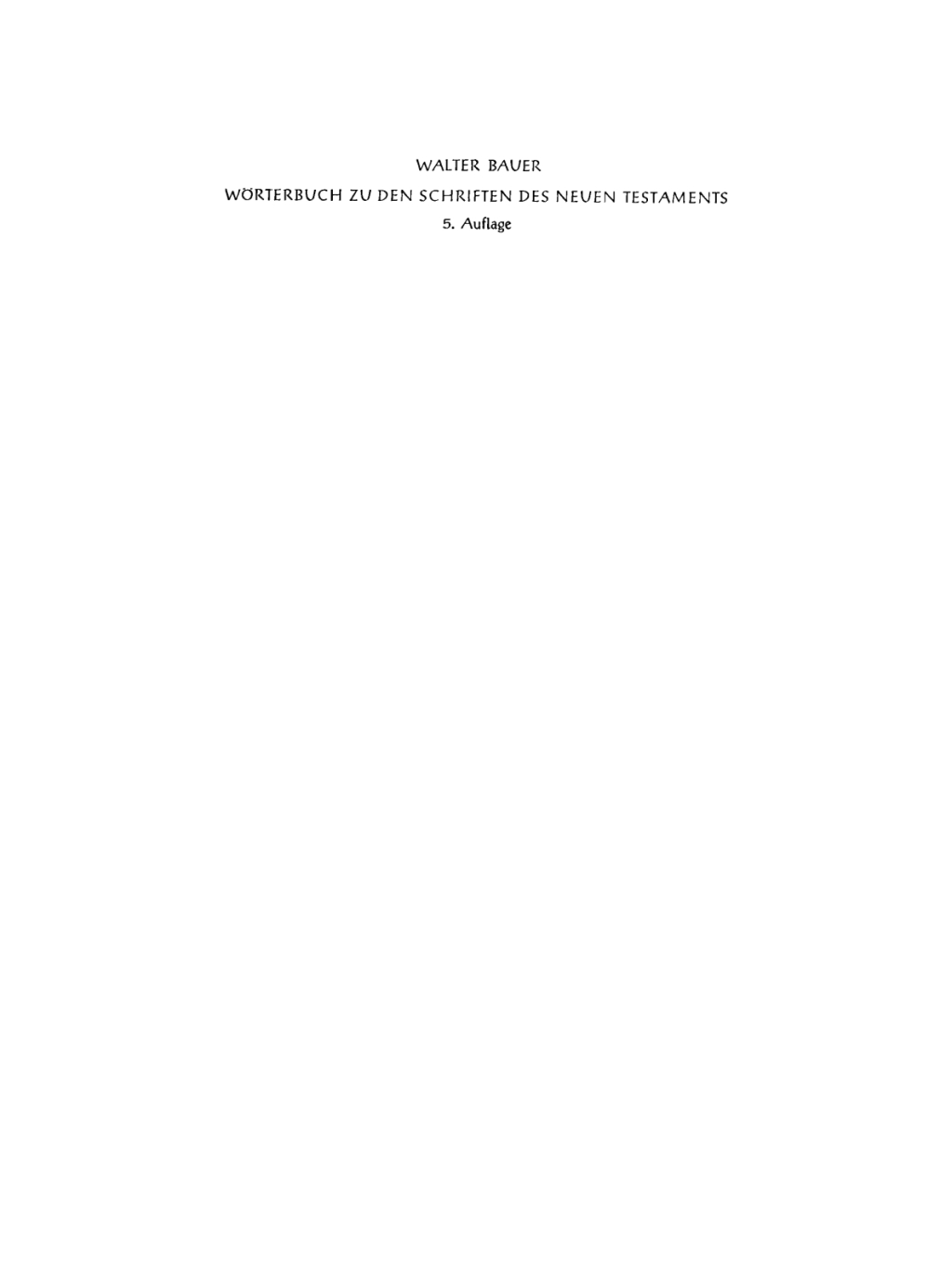 Griechisch-Deutsches Worterbuch zu den Schriften des Neuen Testaments und der übrigen urchristlichen Literatur 5th Edition