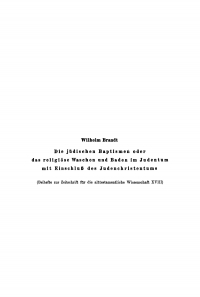 Imagen de portada: Die jüdischen Baptismen oder das religiöse Waschen und Baden im Judentum mit Einschluß des Judenchristentums 1st edition 9783112324158