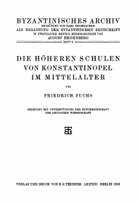 Cover image: Die höheren Schulen von Konstantinopel im Mittelalter 1st edition 9783112325650